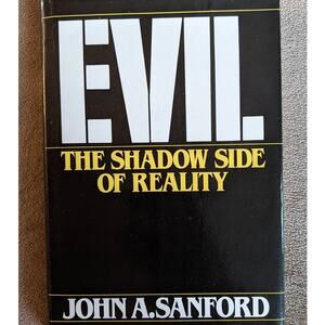 Evil The Shadow Side Of Reality 1981 By John Sanford Christian Problem Of Evil